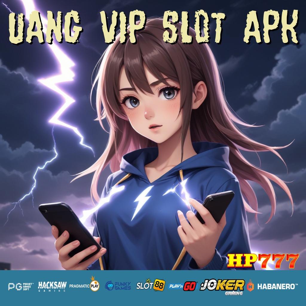 UANG VIP SLOT APK Gameplay Halus Bebas Biaya Dapatkan