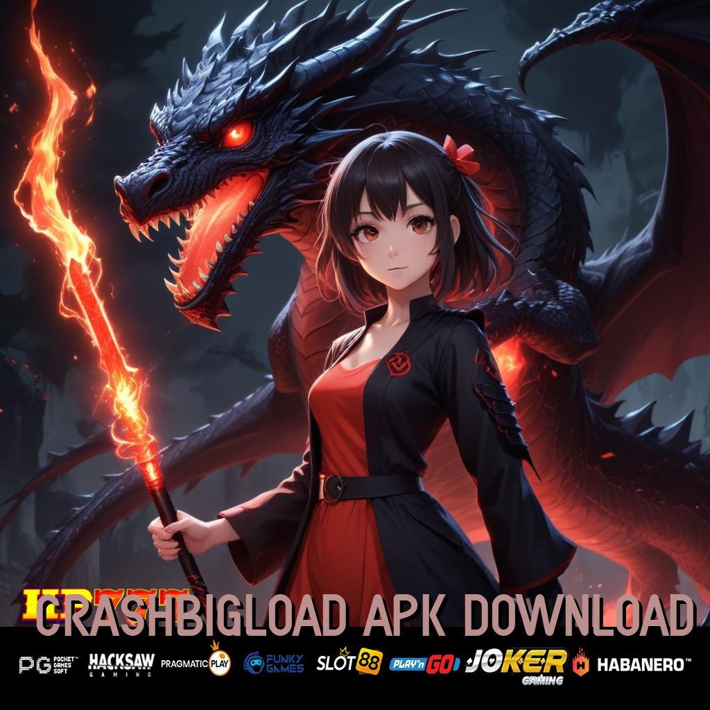 CRASHBIGLOAD APK DOWNLOAD Potensi Fresh Versi Khusus Windows