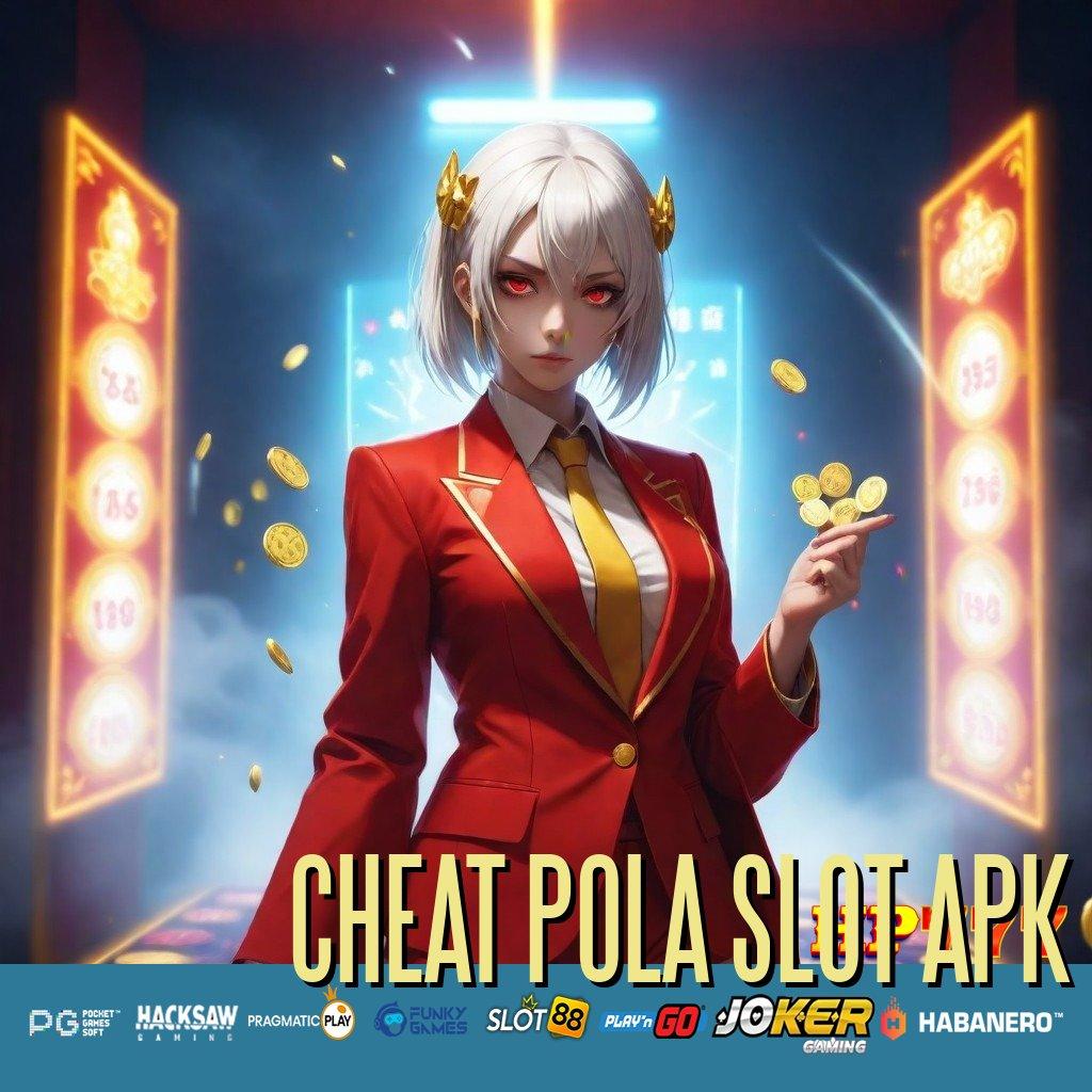 CHEAT POLA SLOT APK Pelayanan Legal Versi Terbaik