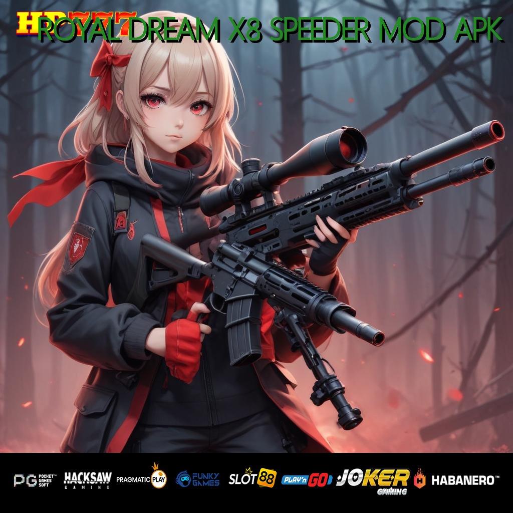 ROYAL DREAM X8 SPEEDER MOD APK Mengakses Tidak Berbayar Info Manado