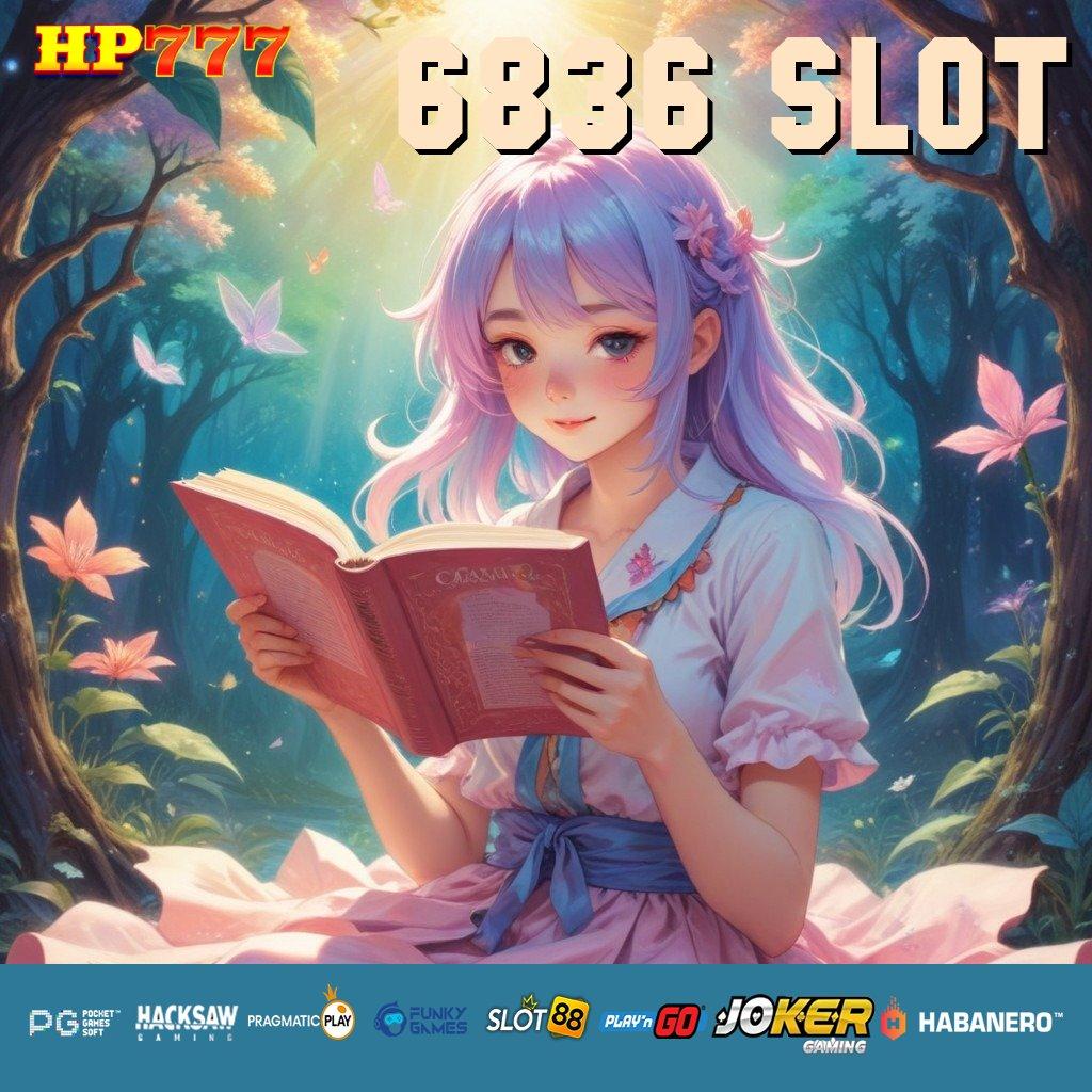 6836 SLOT Lisensi Resmi Pasang Gratis Langsung