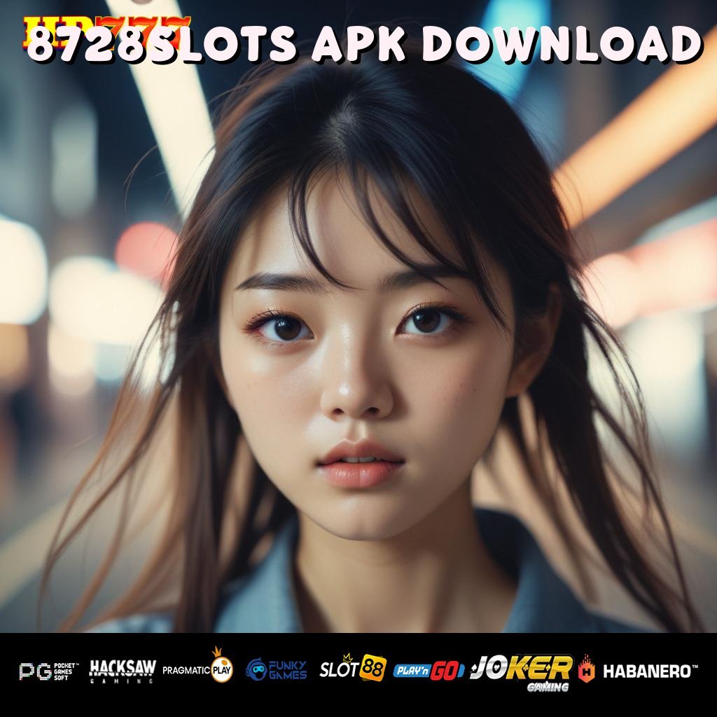 8728SLOTS APK DOWNLOAD Penggunaan Layanan Karir Pencari Talenta Update Otomatis