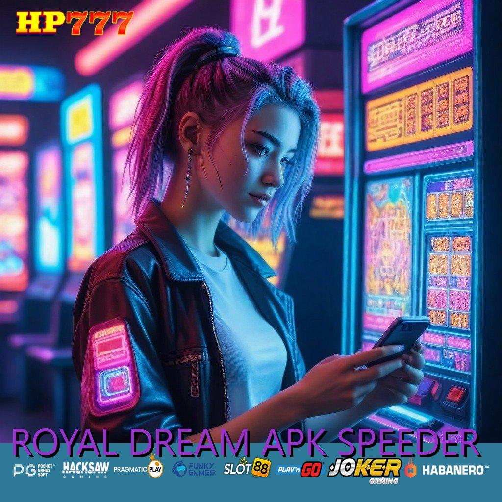 ROYAL DREAM APK SPEEDER Langkah Cepat Cobain Download Gratis