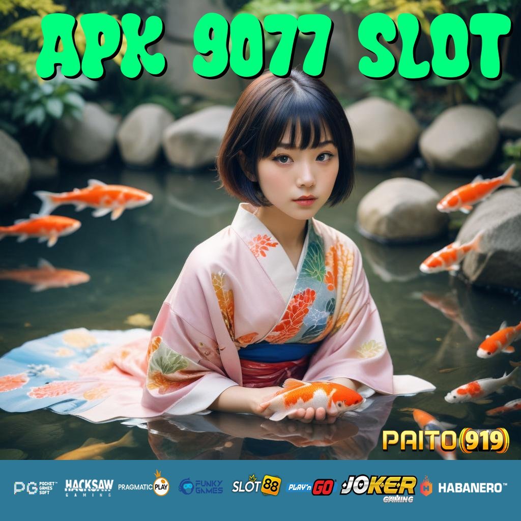 APK 9077 SLOT - Login dengan APK Modern yang Didesain untuk Kecepatan