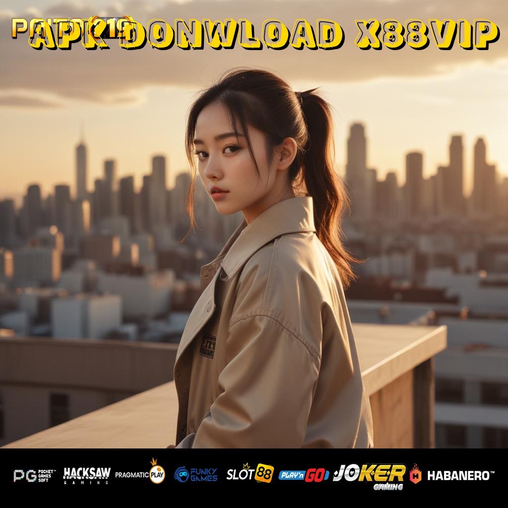 APK DONWLOAD X88VIP - Login dan Instal APK Resmi Versi Baru untuk Semua