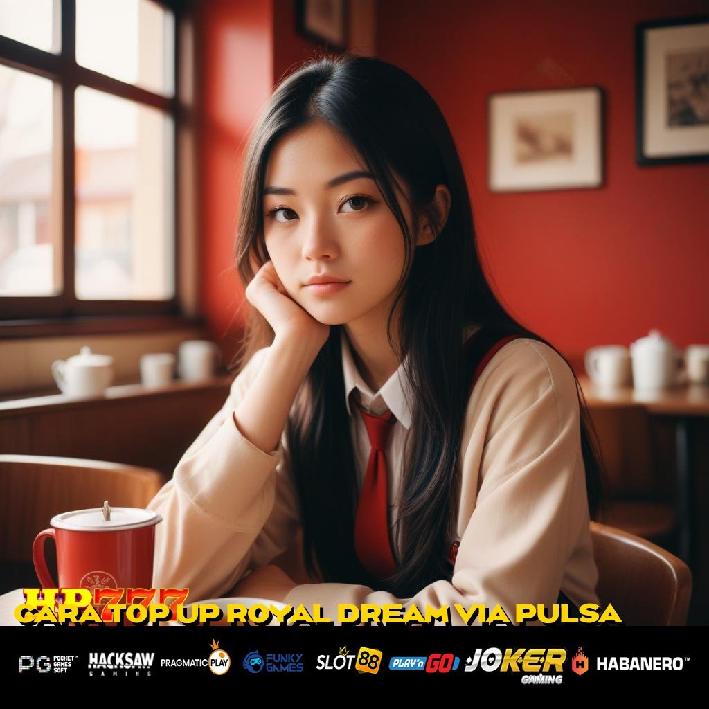 CARA TOP UP ROYAL DREAM VIA PULSA Kenyamanan Elektronik Pengguna Modern