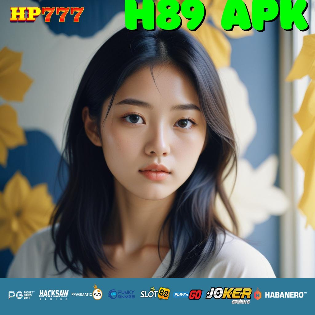 H89 APK Registrasi Instan Layanan Profesional Nasihat