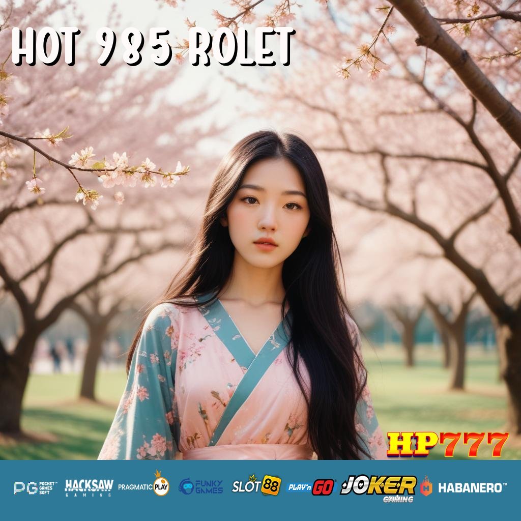 HOT 985 ROLET