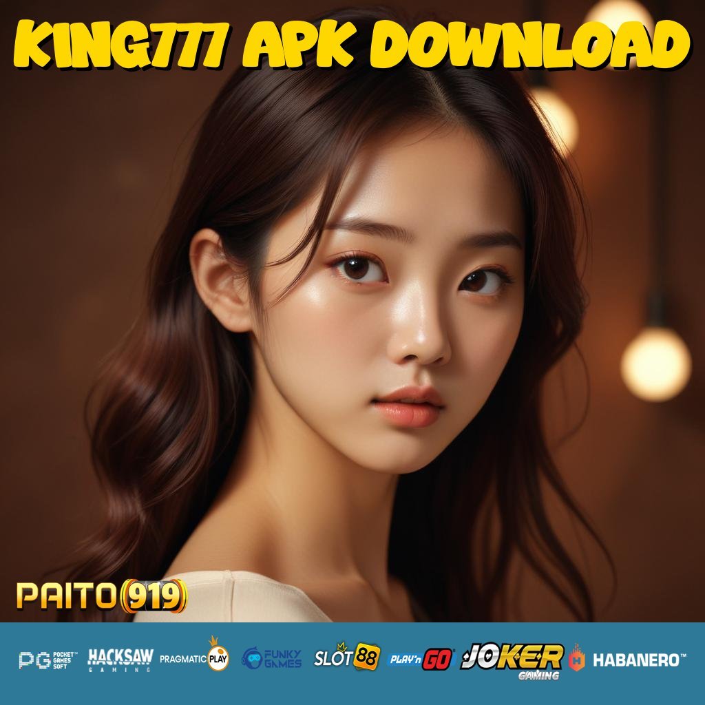 KING777 APK DOWNLOAD - Login Tanpa Ribet dengan APK Resmi untuk Semua