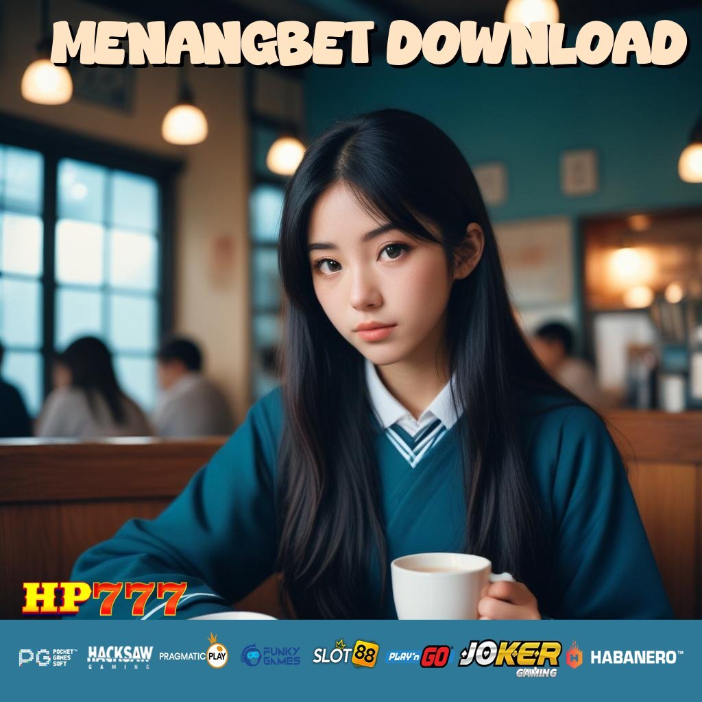 MENANGBET DOWNLOAD Pendaftaran Langsung Referensi Karir Versi Lengkap