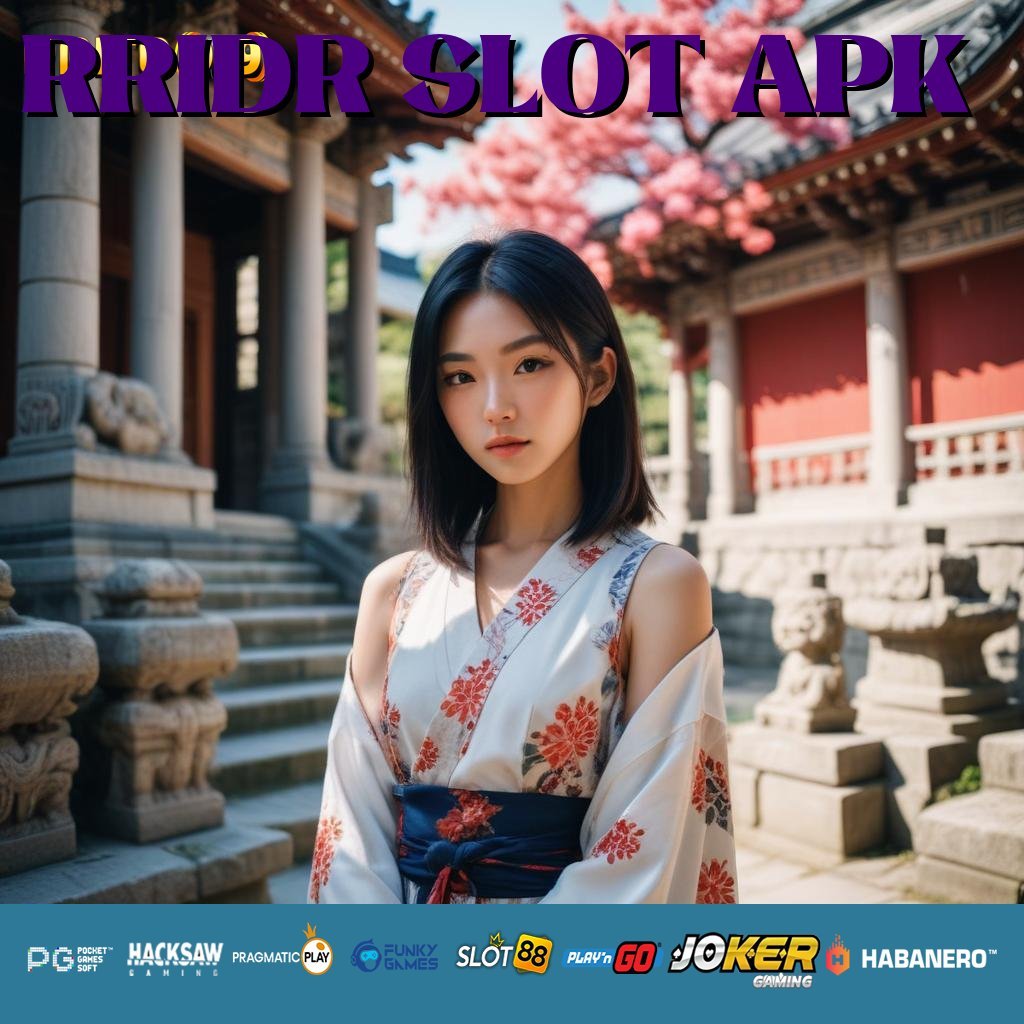 RRIDR SLOT APK - Instal APK Serbaguna untuk Login di Semua Platform