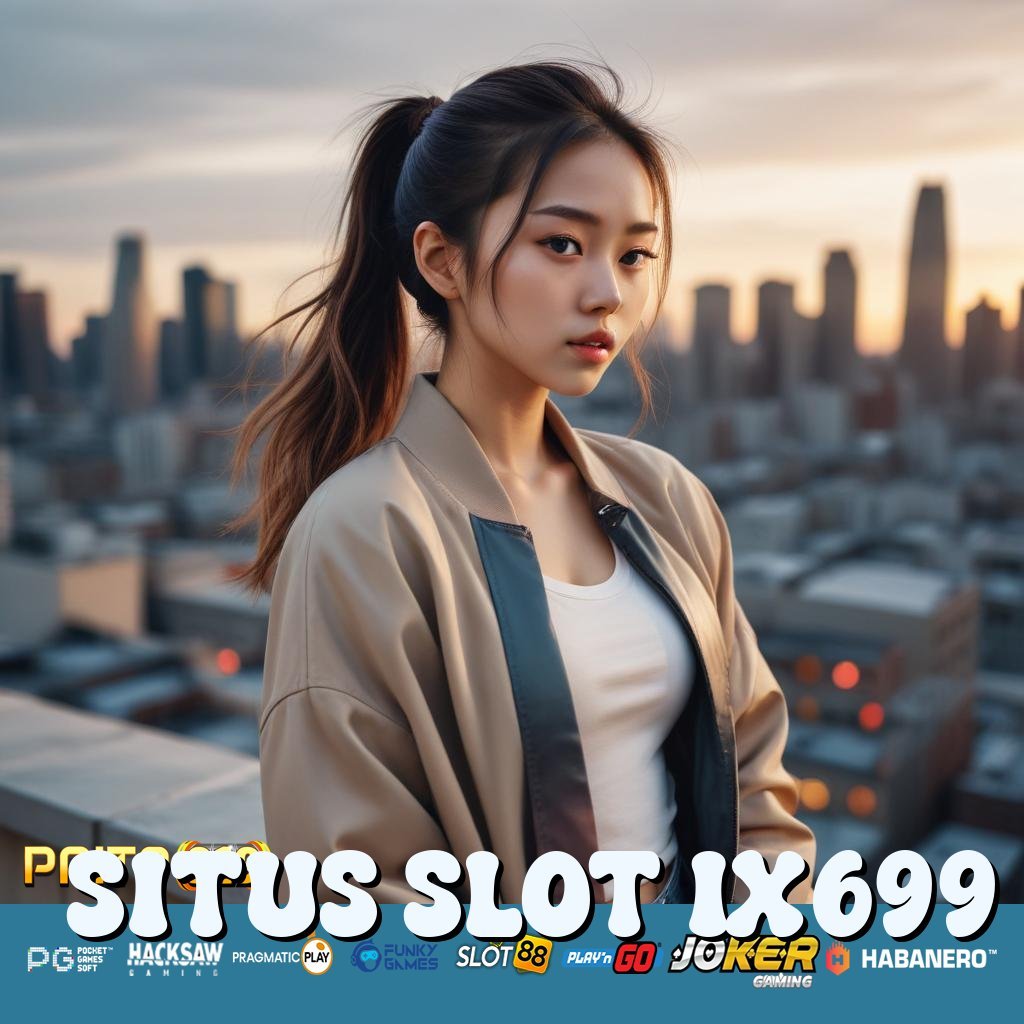 SITUS SLOT IX699 - Unduh APK Resmi untuk Login Lancar dan Praktis