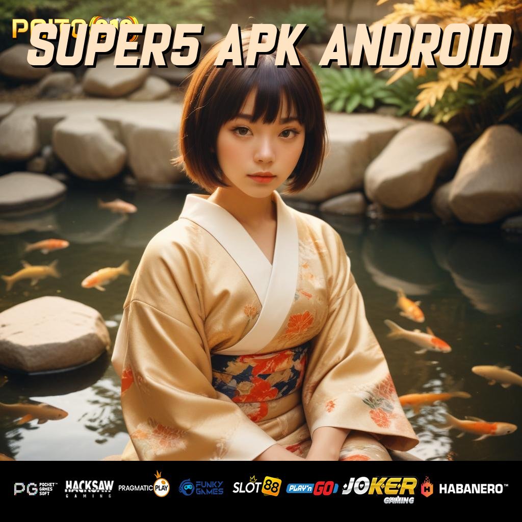 SUPER5 APK ANDROID - Instal APK Versi Baru untuk Login Tanpa Hambatan