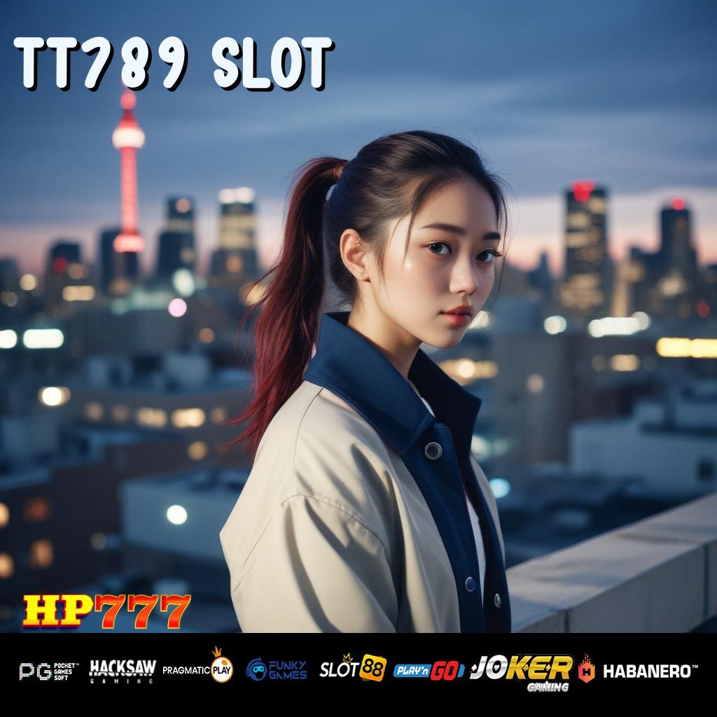 TT789 SLOT Retribusi Daring Paket Spesial Setiap Pengguna