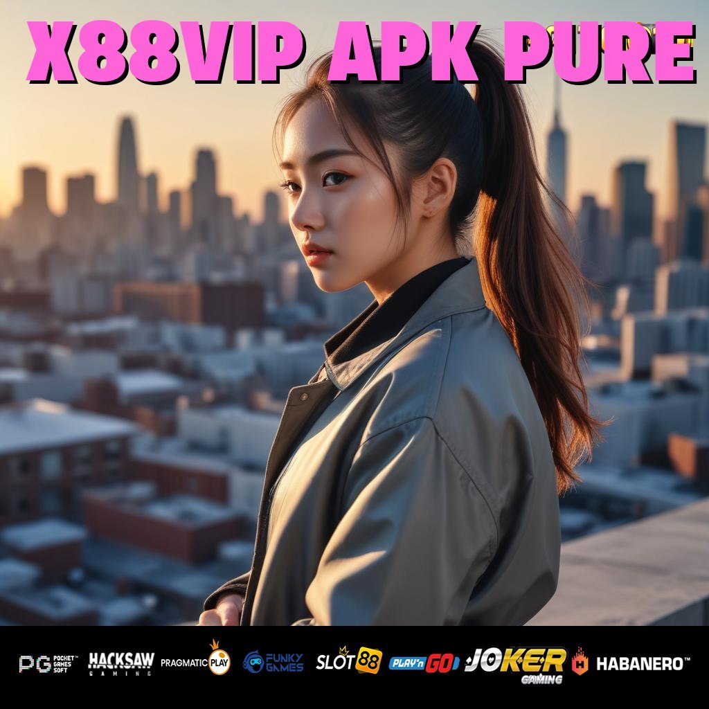 X88VIP APK PURE - Unduh APK Resmi yang Dirancang untuk Login Aman