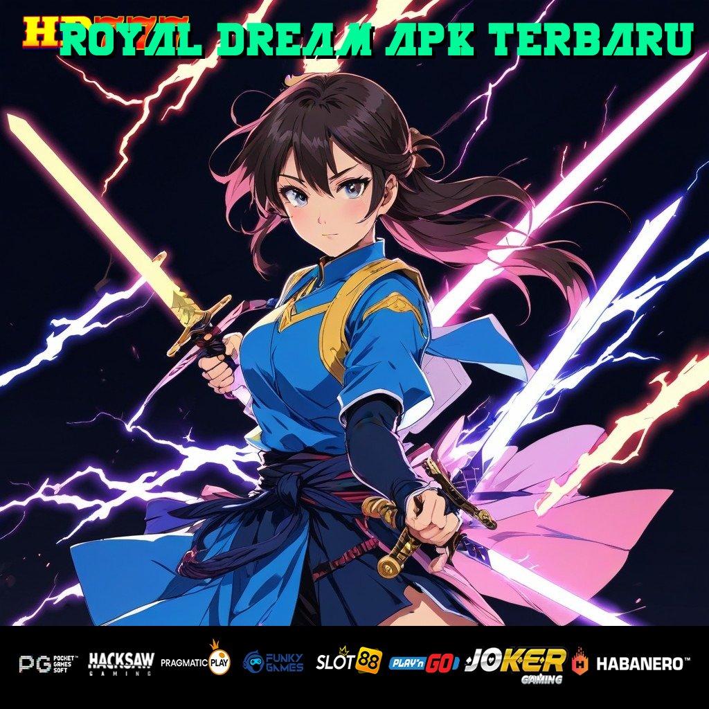 ROYAL DREAM APK TERBARU Daftar Sederhana Pengiriman Cepat