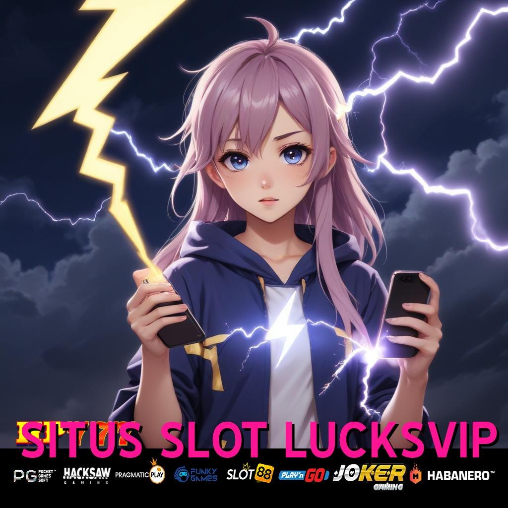 SITUS SLOT LUCKSVIP Anggota Loyal Version Mobile 1.1